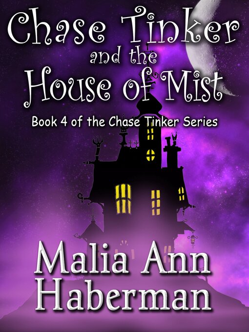 Title details for Chase Tinker and the house of mist by Malia Ann Haberman - Available